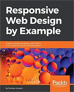 Responsive Web Design By Example: Embrace Responsive Design With HTML5 ...