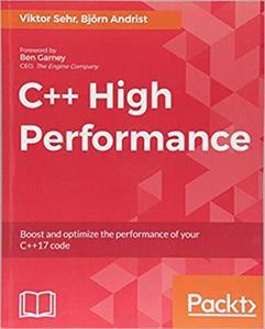 C++ High Performance: Boost and optimize the performance of your C++17 code