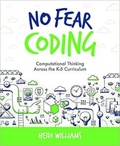 No Fear Coding: Computational Thinking Across the K-5 Curriculum