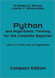 Python and Algorithmic Thinking for the Complete Beginner: Learn to Think Like a Programmer