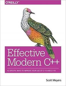 Effective Modern C++: 42 Specific Ways to Improve Your Use of C++11 and C++14, 1st Edition