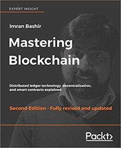 Mastering Blockchain: Distributed ledger technology, decentralization, and smart contracts explained, 2nd Edition