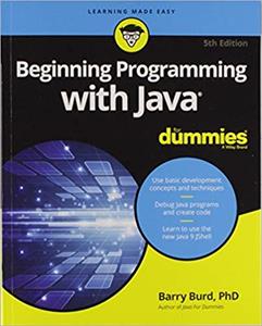 Beginning Programming with Java For Dummies, 5th Edition