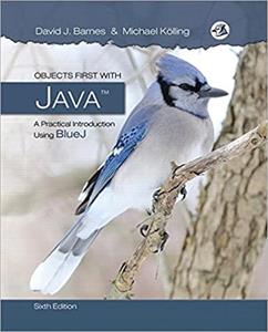 Objects First with Java: A Practical Introduction Using BlueJ (6th Edition)