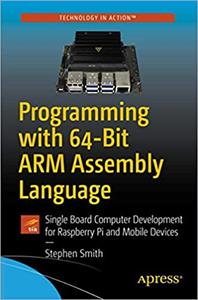 Programming with 64-Bit ARM Assembly Language