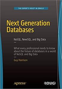 Next Generation Databases: NoSQLand Big Data (1st Edition)