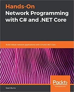 Hands-On Network Programming with C# and .NET Core: Build robust network applications with C# and .NET Core