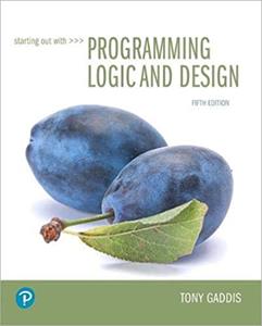 Starting Out with Programming Logic and Design (5th Edition)