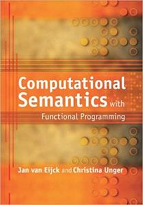 Computational Semantics with Functional Programming (1st Edition)