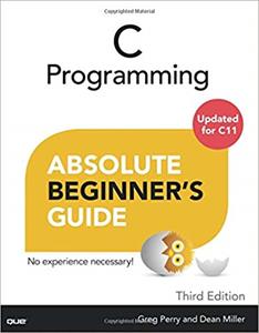 C Programming Absolute Beginner's Guide (3rd Edition)