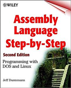 Assembly Language Step-by-step: Programming with DOS and Linux