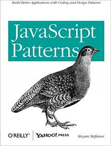 JavaScript Patterns: Build Better Applications with Coding and Design Patterns (1st Edition)