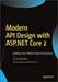 Modern API Design with ASP.NET Core 2: Building Cross-Platform Back-End Systems