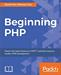 Beginning PHP: Master the latest features of PHP 7 and fully embrace modern PHP development