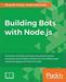 Building Bots with Node.js