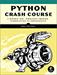 Python Crash Course: A Hands-On, Project-Based Introduction to Programming 1st Edition