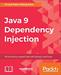 Java 9 Dependency Injection: Write loosely coupled code with Spring 5 and Guice