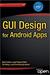 GUI Design for Android Apps (1st Edition)