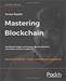 Mastering Blockchain: Distributed ledger technology, decentralization, and smart contracts explained, 2nd Edition